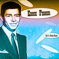 Turn Back the Hands of Time - Eddie Fisher