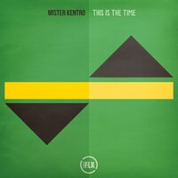 This Is The Time - Mister Kentro & Gobey