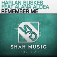 Remember Me - Harlan Buskes & Alana Aldea & Pedro Del Mar & R.I.B