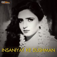 Insaniyat Ke Dushman - Ghulam Abbas
