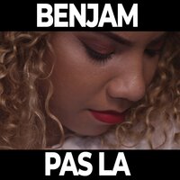 Pas là - Benjam