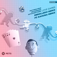 Love Games - Matthew Dear & Joe Goddard & Eats Everything & Rebolledo