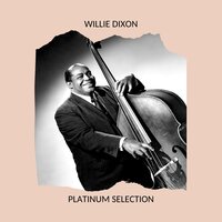 I Feel Like Steppin' Out - Willie Dixon