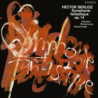 Symphonie fantastique, Op. 14: III. Scene aux champs. Adagio - Dresdner Philharmonie & Herbert Kegel & Гектор Берлиоз