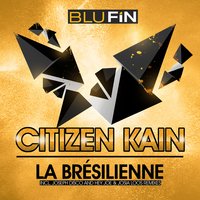La Brésilienne - Citizen Kain