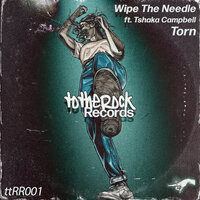 Torn - Wipe The Needle & Tshaka Campbell