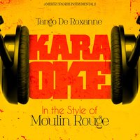 Tango De Roxanne (In the Style of Moulin Rouge) - Ameritz Spanish Instrumentals