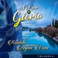A Él sea la Gloria - Rondalla Bautista Agua Viva