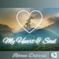 My Heart & Soul - Rebecca Drimmel