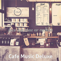 Thrilling Moods for Mornings - Cafe Music Deluxe