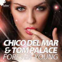 Forever Young - Chico del Mar & Tom Palace