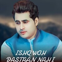 Ishq Woh Dastaan Nahi - shah farooq