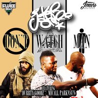 Don't Watch Man - Joker Starr & Durrty Goodz & Micall Parknsun