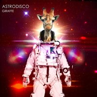 Giraffe - Astrodisco