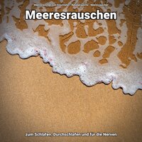 Meeresrauschen für Meditation - Meeresrauschen zum Einschlafen & Naturgeräusche & Meeresrauschen