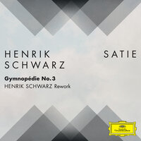 Gymnopédie No. 3 - Henrik Schwarz