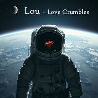 Love Crumbles - LOU