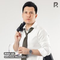 Aldar qiz - Киличбек Мадалиев