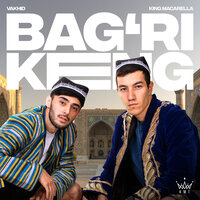 Bag'ri keng - Vakhid & King Macarella