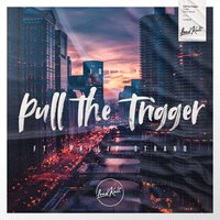 Pull the Trigger - Philip Strand & Fidelix