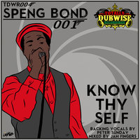Know Thy Self - Speng Bond & Peter Sunday & Speng Bond featuring Peter Sunday