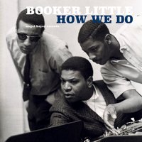 Who Can I Turn to (When Nobody Needs Me) - Booker Little
