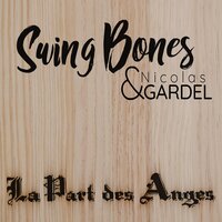 Ethanol Express - Nicolas Gardel & Swing Bones