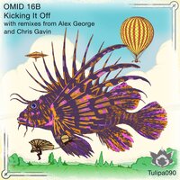 Kicking It Off - Omid 16B & Chris Gavin