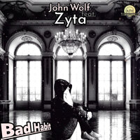 Bad Habit - John Wolf & Zyta