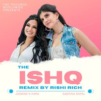The Ishq - Jasmine K Kara & Sabrina Sapal