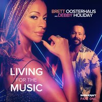 Living for the Music - Brett Oosterhaus & Debby Holiday & Dirty Disco
