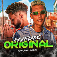 Favelado Original - Rick PH & ND no Beat