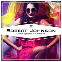Little Queen of Spades - Robert Johnson