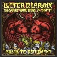 Unholy Primate Lust - Lucifer D. Larynx and the Satanic Grind Dogs of Death