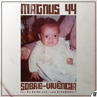 Sobre-Vivência - Magnus 44 & BaseMcBeat & Dj Erick Jay