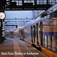 Quiet Train Station in Amsterdam, Pt. 18 - Steve Brassel