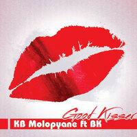 Good Kisser - KB Molopyane & BK