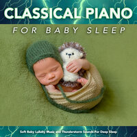 Prelude in Db - Chopin - Soft Baby Lullaby Music - Thunderstorm Sounds - Classical Piano for Baby Sleep - Baby Lullaby & Baby Sleep Music & Classical Piano