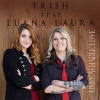 Unreachable Love - Trish & Luana Guzzanti & Patrizia Valnegri & Luana Laura