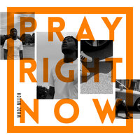 Pray Right Now - Whoz Meech