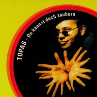 Du kannst doch zaubern - Topas