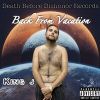 Back From Vacation - King J