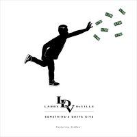 Something's Gotta Give - Larry Deville & Gio Dee