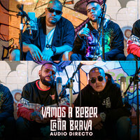 Vamos a Beber (Audio Directo) - Caña Brava & Audio Directo