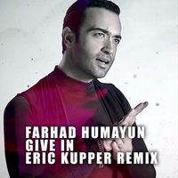Give In - FARHAD HUMAYUN & Eric Kupper