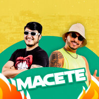 Macete - Gilberto Vasconcelos & Rodriguinho Representa & Kelson Diesel