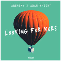Looking for More - Arensky & Adam Knight