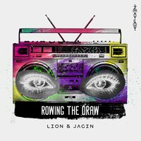 Rowing The Draw - Lion & Jagin