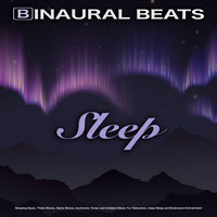 Binaural Beats and Isochronic Tones - Binaural Beats Sleep & Binaural Beats & Sleeping Music