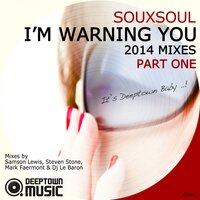 I'm Warning You - Souxsoul & Steven Stone